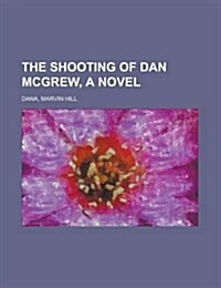 The Shooting of Dan McGrew, a Novel (Paperback)