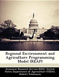 Regional Environment and Agriculture Programming Model (Reap) (Paperback)