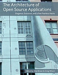 The Architecture Of Open Source Applications (Paperback)