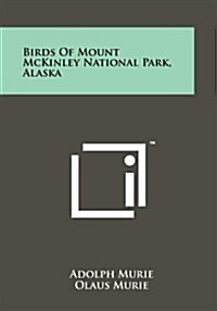 Birds of Mount McKinley National Park, Alaska (Paperback)