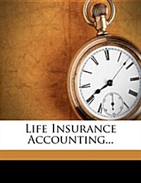 Life Insurance Accounting... (Paperback)