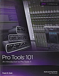 [중고] Pro Tools 101: An Introduction to Pro Tools 11 [With DVD] (Paperback)