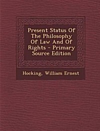 Present Status of the Philosophy of Law and of Rights (Paperback)