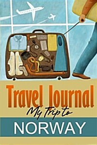Travel Journal: My Trip to Norway (Paperback)