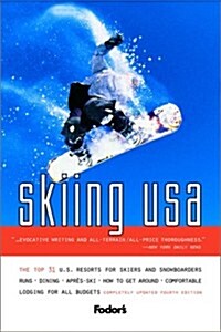 Fodors Skiing USA: The Guide for Skiers and Snowboarders (4th Edition) (Paperback, 4th)