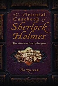 The Oriental Casebook of Sherlock Holmes (Hardcover, 1st)