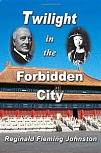 Twilight in the Forbidden City (Illustrated and Revised 4th Edition) (Paperback)