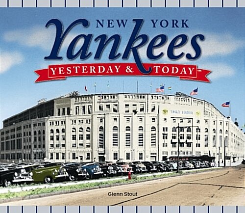 Yesterday and Today: New York Yankees (Hardcover)