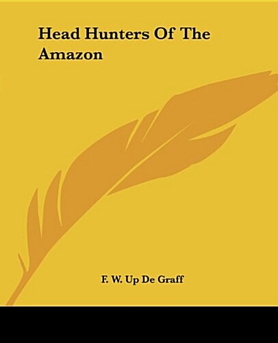 Head Hunters of the Amazon (Paperback)