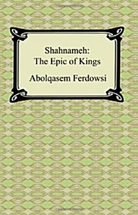 Shahnameh: The Epic of Kings (Paperback)