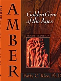 Amber: Golden Gem of the Ages: Fourth Edition (Paperback, 4)