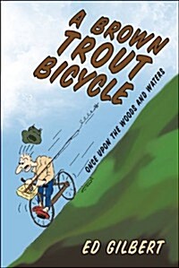 A Brown Trout Bicycle: Once Upon the Woods and Waters (Paperback)