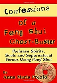 Confessions of a Feng Shui Ghost-Buster (Paperback)