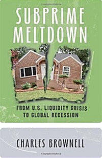 Subprime Meltdown: From U.S. Liquidity Crisis to Global Recession (Paperback)