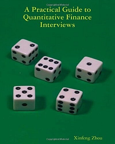A Practical Guide To Quantitative Finance Interviews (Paperback, 14th Edition)