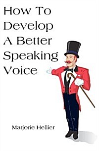 How to Develop a Better Speaking Voice (Paperback)
