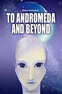 To Andromeda and Beyond (Paperback)