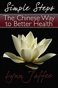 Simple Steps: The Chinese Way to Better Health (Paperback)