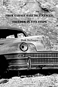 From Garage Sale to Financial Freedom in Five Steps (Paperback)