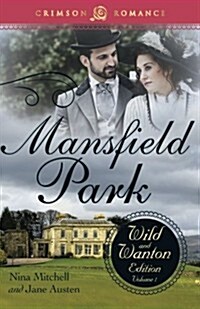 Mansfield Park: The Wild and Wanton Edition, Volume 1 (Paperback)