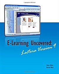 E-Learning Uncovered: Lectora: Version 9 (Paperback)