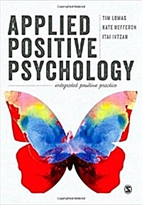 Applied Positive Psychology : Integrated Positive Practice (Hardcover, First)