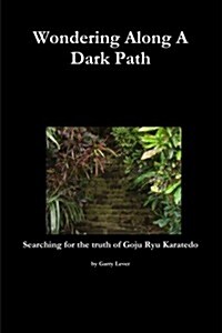 Wondering Along A Dark Path (Paperback)