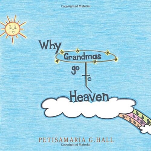 Why Grandmas Go to Heaven (Paperback)