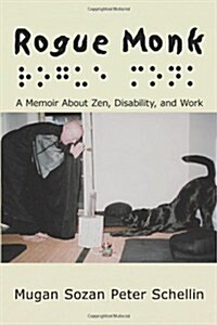 Rogue Monk: A Memoir about Zen, Disability, and Work (Paperback)