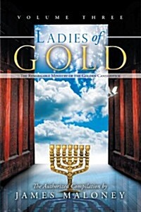 Ladies of Gold, Volume Three: The Remarkable Ministry of the Golden Candlestick (Paperback)