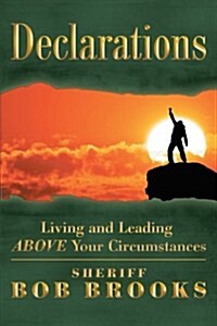 Declarations: Living and Leading Above Your Circumstances (Paperback)