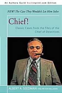 Chief!: Classic Cases from the Files of the Chief of Detectives (Paperback)