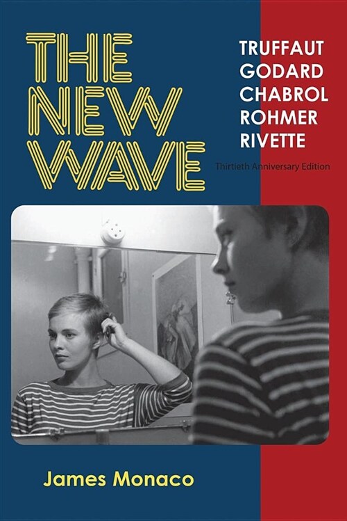 The New Wave: Truffaut Godard Chabrol Rohmer Rivette (Paperback, 30)