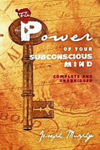 The Power of Your Subconscious Mind: Complete and Unabridged (Paperback)