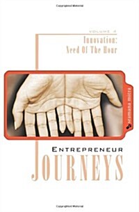 Entrepreneur Journeys: Innovation: Need of the Hour (Paperback)