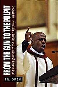 From the Gun to the Pulpit (Paperback)