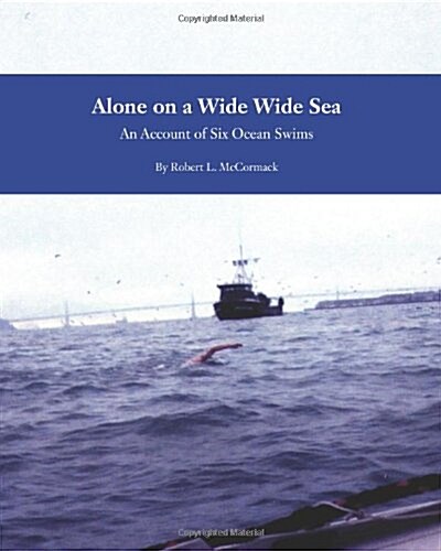 Alone on a Wide Wide Sea: An Account of Six Ocean Swims (Paperback)