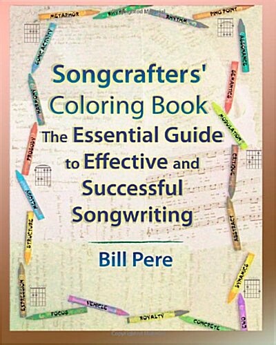 Songcrafters Coloring Book: The Essential Guide to Effective and Successful Songwriting (Paperback)