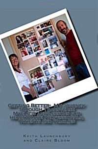 Getting Better: : My Journey through Transverse Myelitis and Lessons for Health Care Professionals, Patients and Families (Paperback)