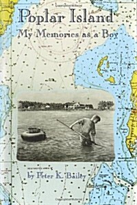 Poplar Island: My Memories as a Boy (Paperback)