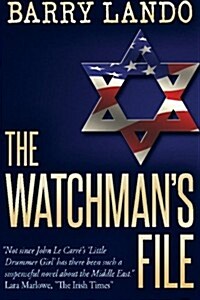 The Watchmans File: Israels Most Powerful Weapon Is Not the Bomb (Paperback)