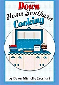 Down Home Southern Cooking (Paperback)