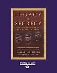 Legacy of Secrecy: The Long Shadow of the JFK Assassination (Volume 1 of 3) (Large Print 16pt) (Paperback)