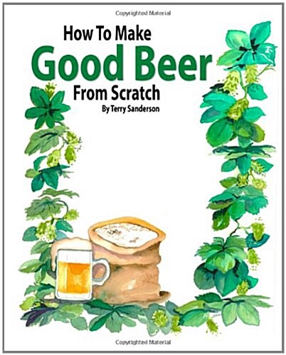 How to Make Good Beer from Scratch (Paperback)