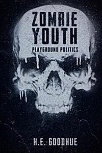 Zombie Youth: Playground Politics (Paperback)