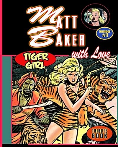 Matt Baker. With Love.: Golden Age Artist Matt Baker. (Volume 1) (Paperback)