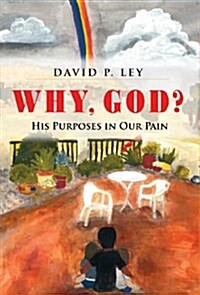 Why, God? His Purposes in Our Pain (Hardcover)