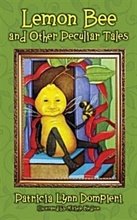 Lemon Bee and Other Peculiar Tales (Paperback)
