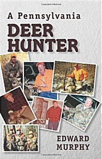 A Pennsylvania Deer Hunter (Paperback)