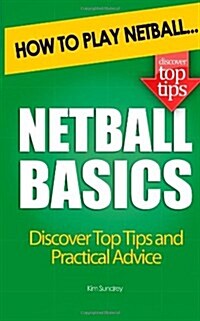 Netball Basics: How to Play Netball (Paperback)